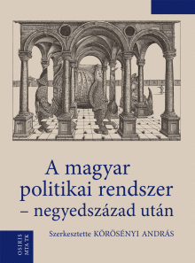 A magyar politikai rendszer negyedszázad után, Osiris: 2015.