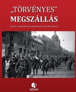 Törvényes megszállás, Szovjet csapatok Magyarországon 1944-1947 között