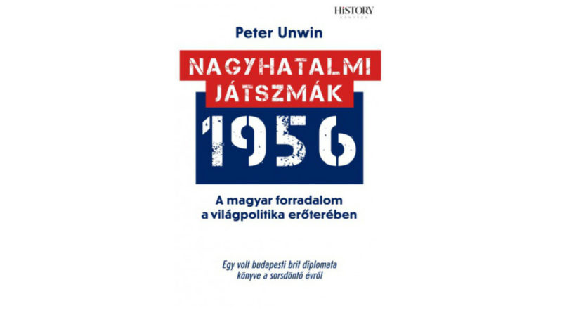 Peter Unwin: Nagyhatalmi játszmák 1956