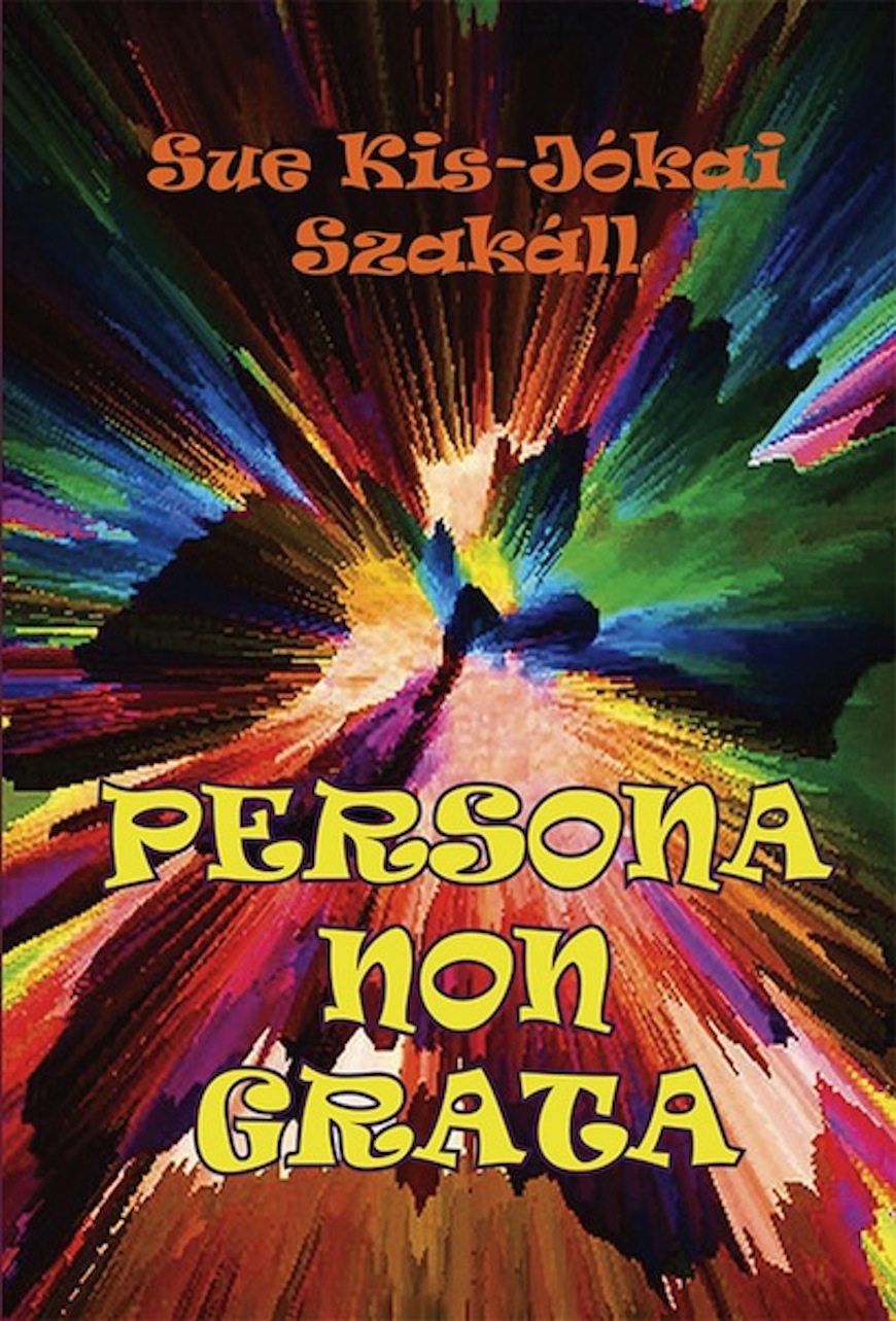 Sue Kis-Jókai Szakall: Persona non grata