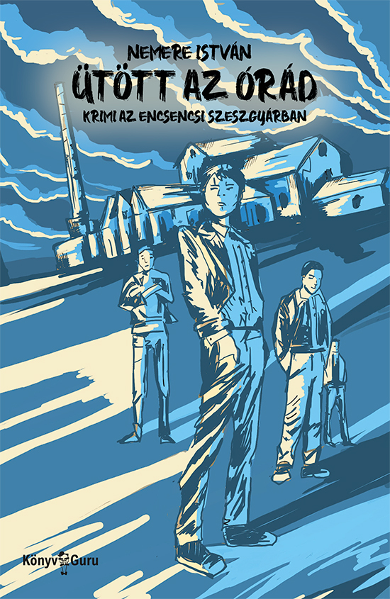 Nemere István: Ütött az órád