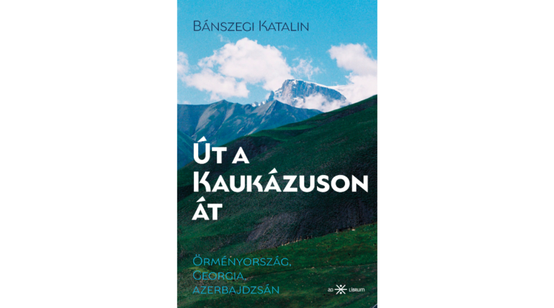 Bánszegi Katalin_Kaukázus